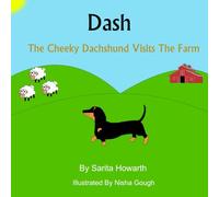 Dash the Cheeky Dachshund Visits the Farm