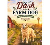 Dash the Farm Dog Colouring Book for Adults