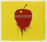 Dashboard Confessional - Beneath The Shade Of Poison Trees