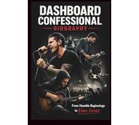 DASHBOARD CONFESSIONAL BIOGRAPHY: From Humble Beginnings to Emo Icons