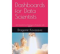 Dashboards for Data Scientists: with Streamlit From Prototype to Production with Python