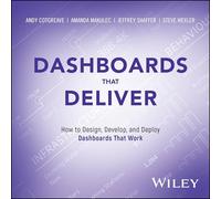 Dashboards That Deliver – How to Design, Develop, and Deploy Dashboards That Work