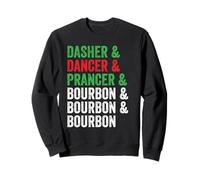 Dasher Dancer Prancer and Bourbon Christmas Funny Sweatshirt