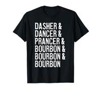 Dasher Dancer Prancer and Bourbon Christmas Funny T-Shirt