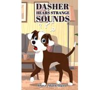 Dasher Hears Strange Sound