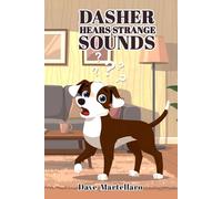 Dasher Hears Strange Sounds