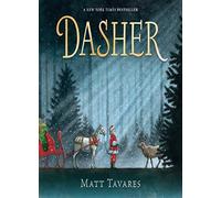 Dasher : How a Brave Little Doe Changed Christmas Forever by Matt Tavares ...