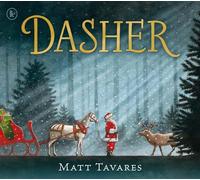 Dasher: The bestselling Christmas Classic about Santa's first reindeer, for ages 3-7