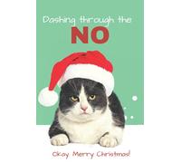 Dashing Through The NO... okay Merry Christmas: Funny Grumpy Cat 6x9 Journal for Men Women Teens