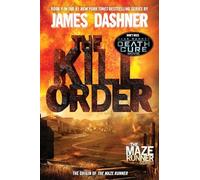 Dashner - Kill Order The - BOOKS - P2222z