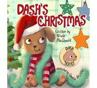 Dash's Christmas : A Dog's Tale About the Magic of Christmas