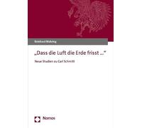 Dass Die Luft Die Erde Frisst: Neue Studien Zu Carl Schmitt