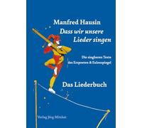 Dass wir unsere Lieder singen: Die singbaren Texte des erzpoeten & Eulenspiegel