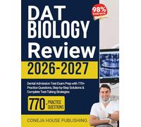 DAT Biology Review: Dental Admission Test Exam Prep with 770+ Practice Questions, Step-by-Step Solutions & Complete Test-Taking Strategies (Dental Assistant Exams)