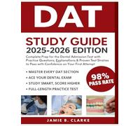 DAT Study Guide 2025-2026: Complete Prep for the Dental Admission Test with Practice Questions, Explanations & Proven Test Strategies to Pass with Confidence on Your First Attempt