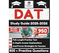DAT Study Guide 2025-2026: Full-Length Practice Test, In-Depth Answer Explanations, And Proven Strategies for Success