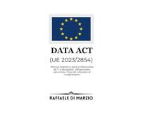 Data Act (UE 2023/2854): Manual operativo para profesionales de TI y abogados: obligaciones, sanciones y hoja de ruta para el cumplimiento (Lex UE - Derecho, Finanzas y Tecnología)