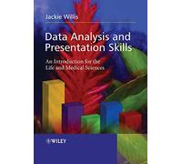 Data Analysis and Presentation Skills: An Introduction for the Life and Medical Sciences