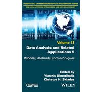 Data Analysis and Related Applications, Volume 5: Models, Methods and Techniques (ISTE Invoiced)