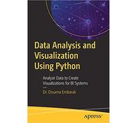 DATA ANALYSIS AND VISUALIZATION USING PYTHON: ANALYZE DATA TO CREATE VISUALIZATIONS FOR BI SYSTEMS