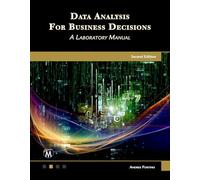 Data Analysis for Business Decision Making: A Laboratory Manual