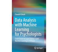 Data Analysis with Machine Learning for Psychologists – Crash Course: Python 3 & ML in 10 Hours