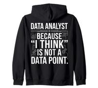 Data Analyst Because I Think Is Not A Data Point Graphic Art Zip Hoodie