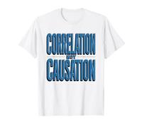 Data Analyst Correlation Does Not Imply Causation Implies T-Shirt