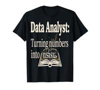 Data Analyst Data Analyst Turning Numbers Into Insights T-Shirt