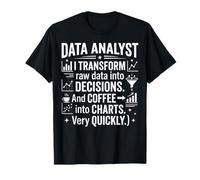 Data Analyst Design- Raw Data into Decisions & Coffee Charts T-Shirt