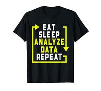Data Analyst Humor Eat Sleep Analyze Data Repeat Statistics T-Shirt