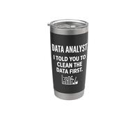 Data Analyst I Told You to Clean The Data First Funny Quote Stainless Steel Insulated Tumbler