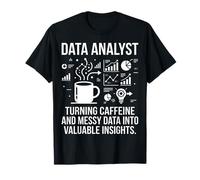 Data Analyst Turning Caffeine into Insights Chart Graphic T-Shirt