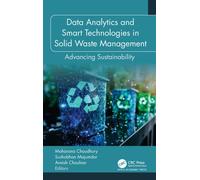 Data Analytics and Smart Technologies in Solid Waste Management : Advancing Sustainability