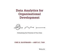 Data Analytics for Organisational Development: Unleashing the Potential of Your Data: Unleashing the Potential of Your Data