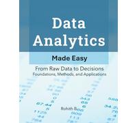 Data Analytics: From Raw Data to Decisions - Foundations, Methods, and Applications