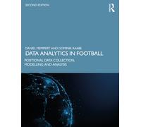 Data Analytics in Football : Positional Data Collection, Modelling and Analysis