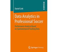 Data Analytics in Professional Soccer: Performance Analysis Based on Spatiotemporal Tracking Data