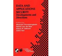 Data and Application Security: Developments and Directions