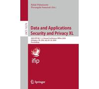 Data and Applications Security and Privacy XL: 40th IFIP WG 11.3 Annual Conference, DBSec 2026, Arlington, VA, USA, July 28-30, 2026, Proceedings (Lecture Notes in Computer Science, 16576)