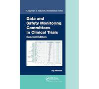 Data and Safety Monitoring Committees in Clinical Trials (Chapman & Hall/CRC Biostatistics Series)