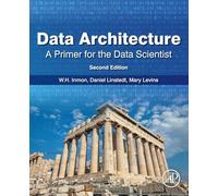 Data Architecture: A Primer for the Data Scientist
