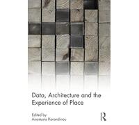 Data, Architecture and the Experience of Place