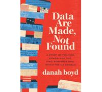 Data Are Made, Not Found: A Story of Politics, Power, and the Civil Servants Who Saved the US Census