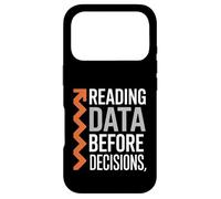 Data Before Decisions Funny Saying Sarcastic Case for iPhone 17 Pro