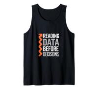 Data Before Decisions Funny Saying Sarcastic Tank Top