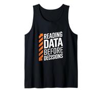 Data Before Decisions Funny Saying Sarcastic Tank Top