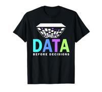 Data Before Decisions Graph Design T-Shirt