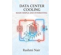 Data Center Cooling - Made Simple and Interesting: One of the Most Important Aspects of Data Center Operations (Data Centers - Careers)