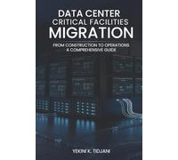 Data Center Critical Facilities Migration from Construction to Operations: A Comprehensive Guide